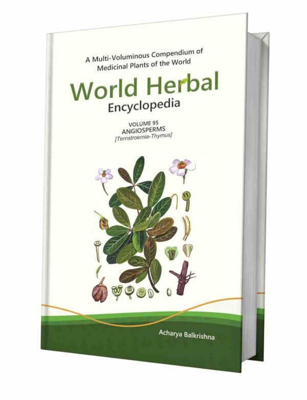 World Herbal Encyclopedia, Volume 95: Angiosperms (Ternstroemia-Thymus)