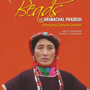 Beads of Arunachal Pradesh: Emerging Cultural Context