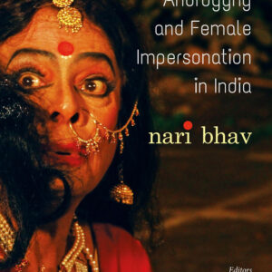 Androgyny and Female Impersonation in India: Nari Bhav