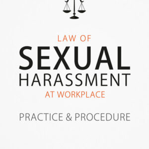 Law of Sexual Harassment At Workplace: Practice & Procedure