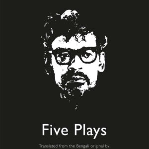 Ritwik Ghatak: Five Plays