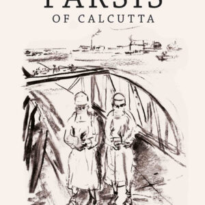 Pioneering Parsis of Calcutta