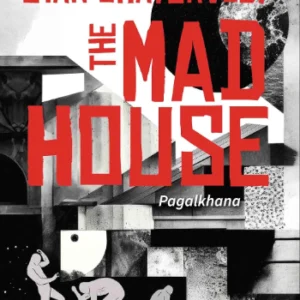 The Mad House: Pagalkhana