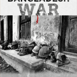 Bangladesh War: Report From Ground Zero