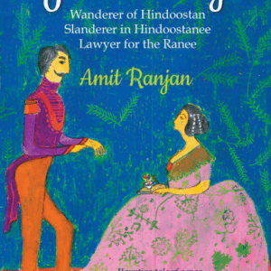 John Lang: Wanderer of Hindoostan, Slanderer in Hindoostanee, Lawyer for The Ranee (H.B)