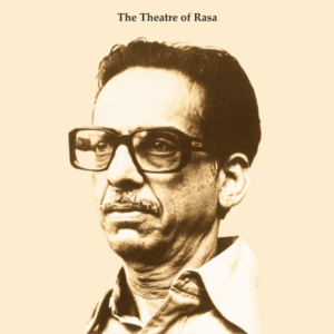 K.N. Panikkar: The Theatre of Rasa