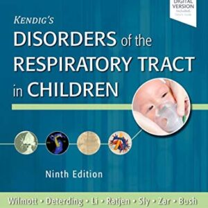 Kendig's Disorders of the Respiratory Tract in Children, 9th Edition