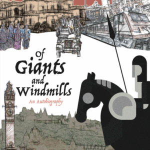 Of Giants and Windmills: An Autobiography