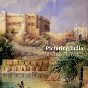 Picturing India: People, Places and the World of the East India Company