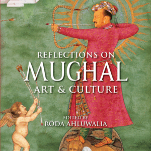 Reflections on Mughal Art & Culture