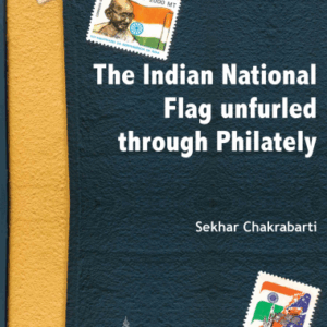 The Indian National Flag Unfurled Through Philately
