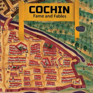 Cochin: Fame and Fables