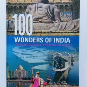 100 Wonders Of India : The Finest Treasures Of Civilisation And Nature