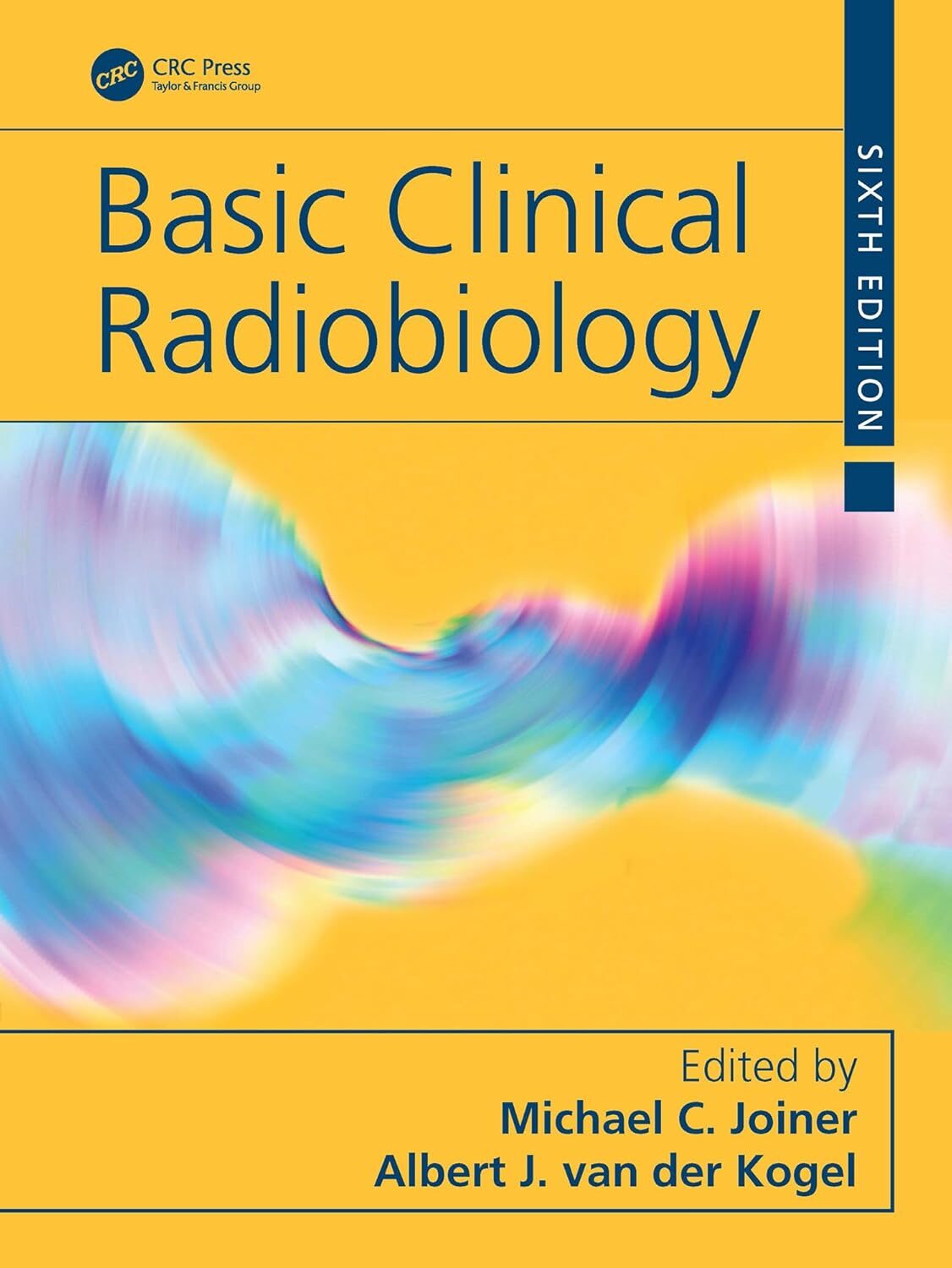 Basic Clinical Radiobiology, 6th Edition 1 Basic Clinical Radiobiology, 6th Edition