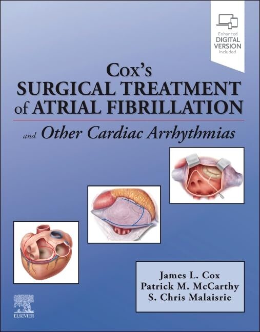 Cox’s Surgical Treatment of Atrial Fibrillation, 1st Edition 1 Cox’s Surgical Treatment of Atrial Fibrillation, 1st Edition