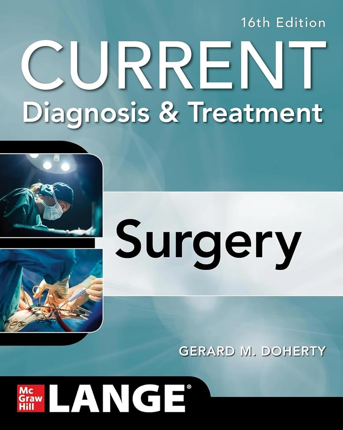 Current Diagnosis And Treatment Surgery, 16th Edition 1 Current Diagnosis And Treatment Surgery, 16th Edition