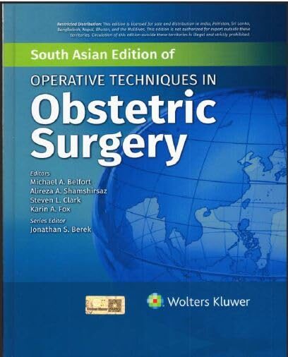 Operative Techniques In Obstetric Surgery, South Asia Edition 2025 1 Operative Techniques In Obstetric Surgery, South Asia Edition 2025