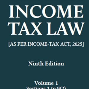 Chaturvedi and Pithisaria's Income Tax Law, 9th Edition ( Complete 11 Volumes ), 2026