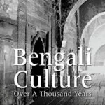 Bengali Culture: Over a Thousand Years